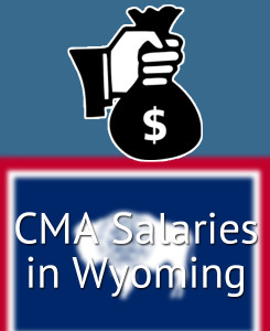 CMA Salaries in Wyoming's Major Cities