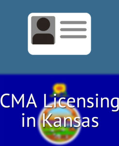 CMA Licensing in Kansas