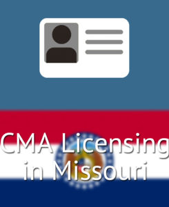 CMA Licensing in Missouri