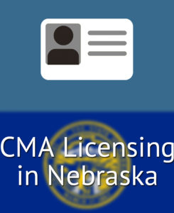 CMA Licensing in Nebraska
