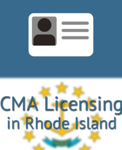 CMA Licensing in Rhode Island