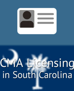 CMA Licensing in South Carolina