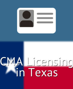 CMA Licensing in Texas