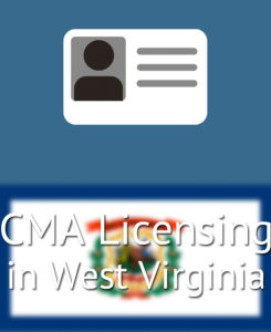 CMA Licensing in West Virginia