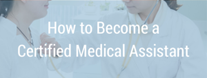 How to Become a Medical Assistant (1)