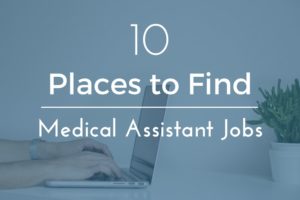 10 Places to Find Medical Assistant Job Opportunities Online