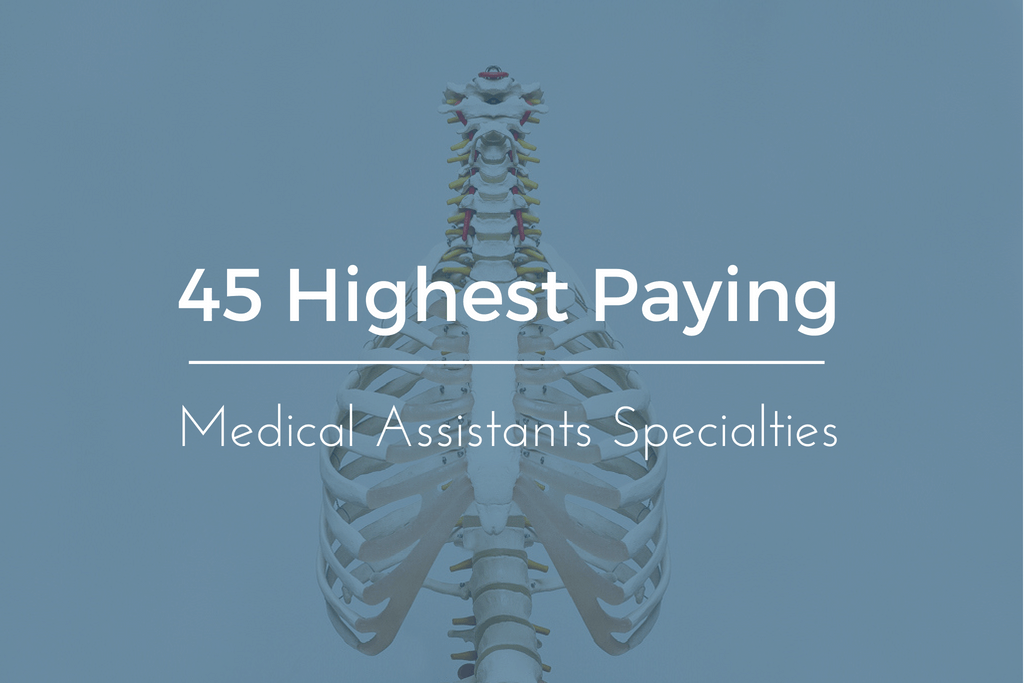 45 Highest Paid Medical Assistant Specialties