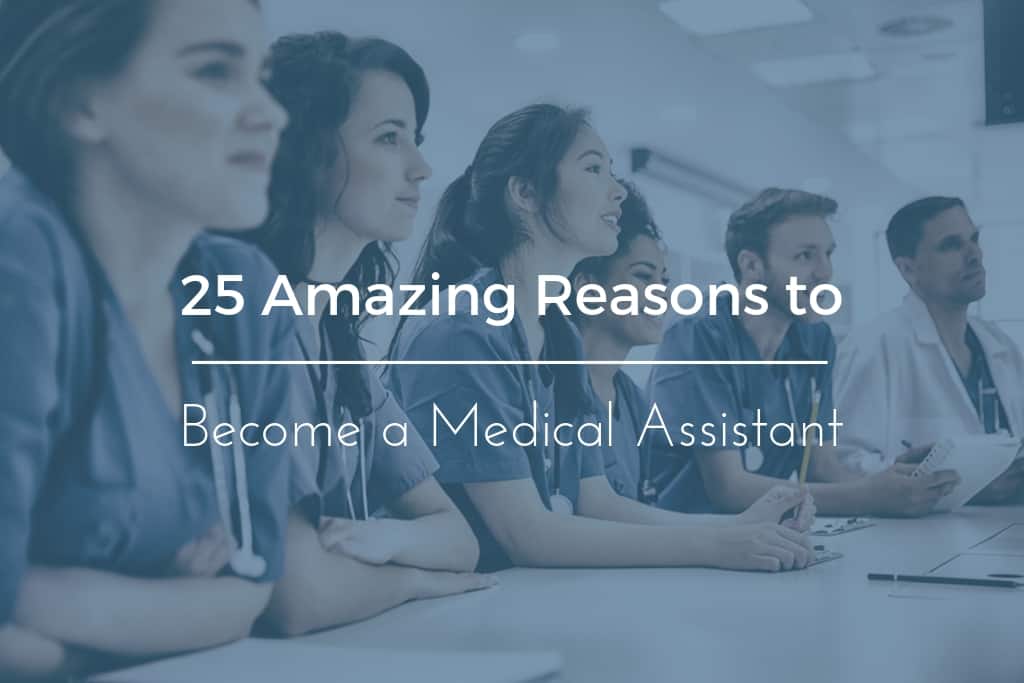 25 Amazing Reasons To Become A Medical Assistant   25 Amazing Reasons To Become A Medical Assistant 