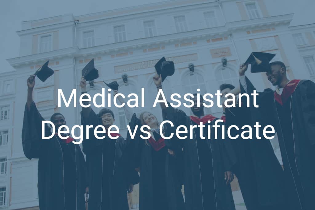 Medical Assistant Degree vs Certificate